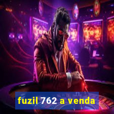 fuzil 762 a venda